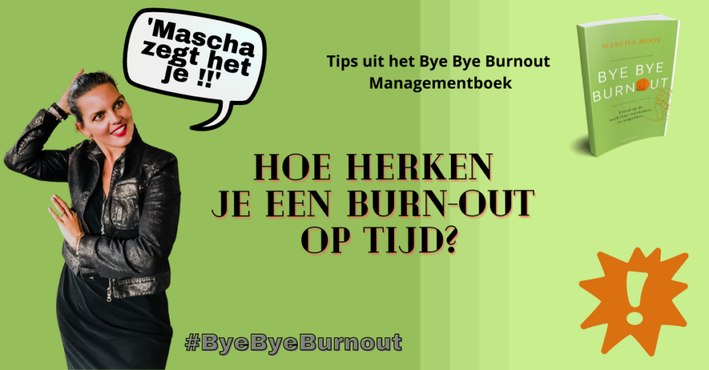 Hoe Herken Je Een Burn Out Op Tijd Bye Bye Burnout